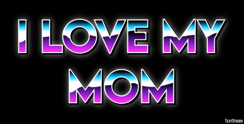 I Love My Mom Text effect