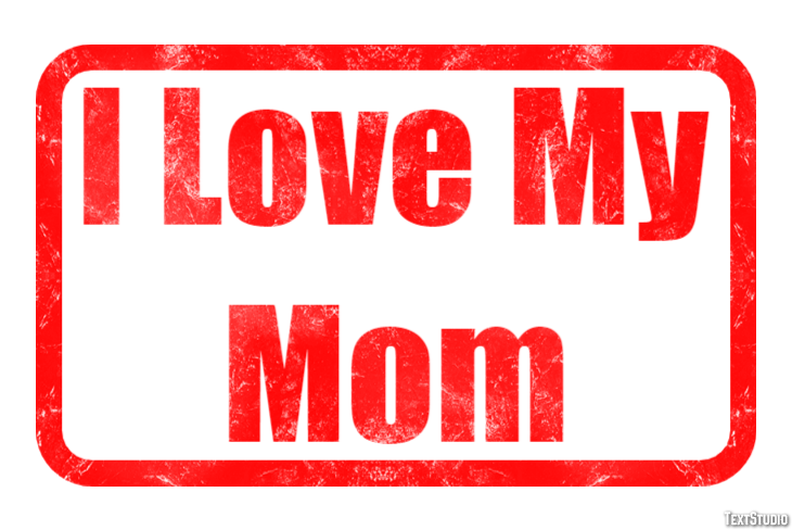 I Love My Mom Text Effect