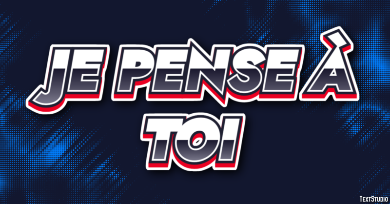 Je pense à toi Effet de texte