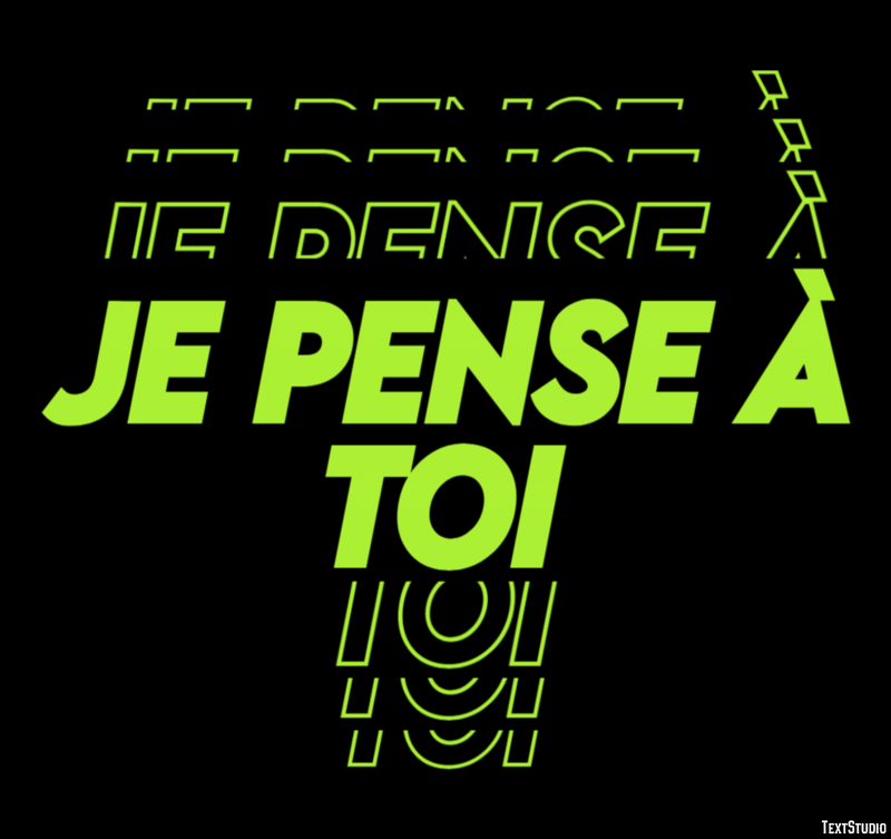 Je pense à toi Effet de texte