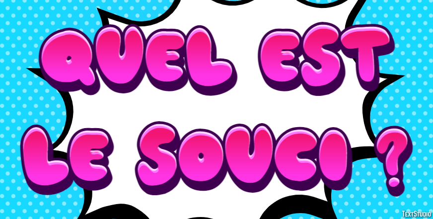 Quel est le souci ? Effet de Texte
