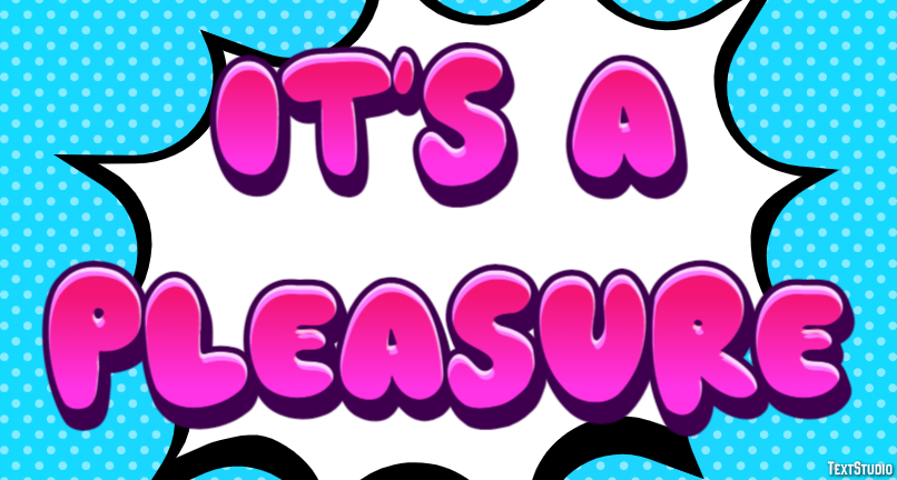 It's a pleasure Text Effect