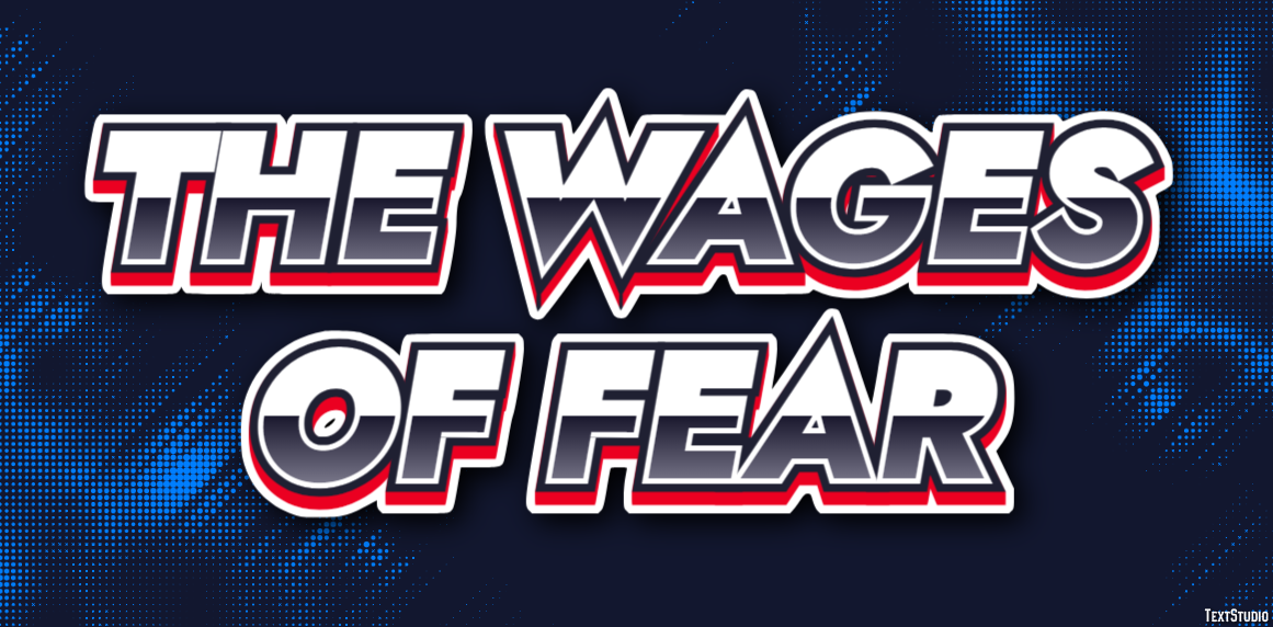 The Wages of Fear Text effect