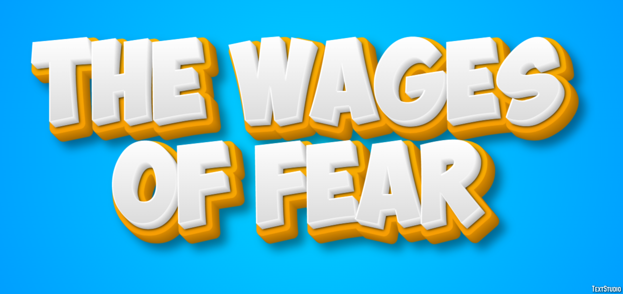The Wages of Fear Text effect