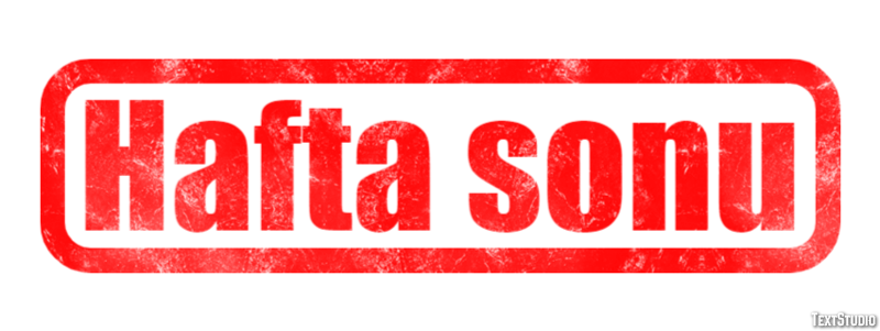 Hafta sonu Metin efekti