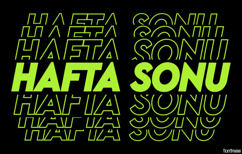 Hafta sonu Metin Efekti