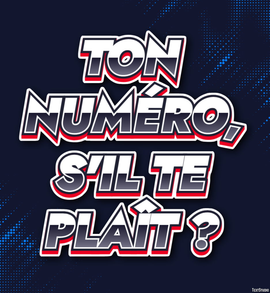 Ton numéro, s'il te plaît ? Effet de Texte