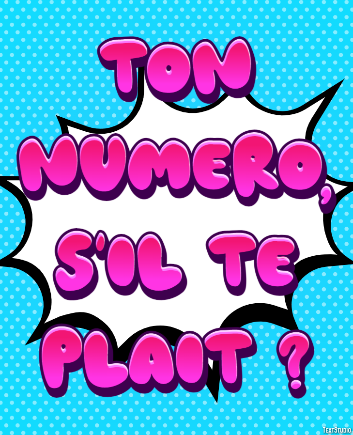 Ton numéro, s'il te plaît ? Effet de texte