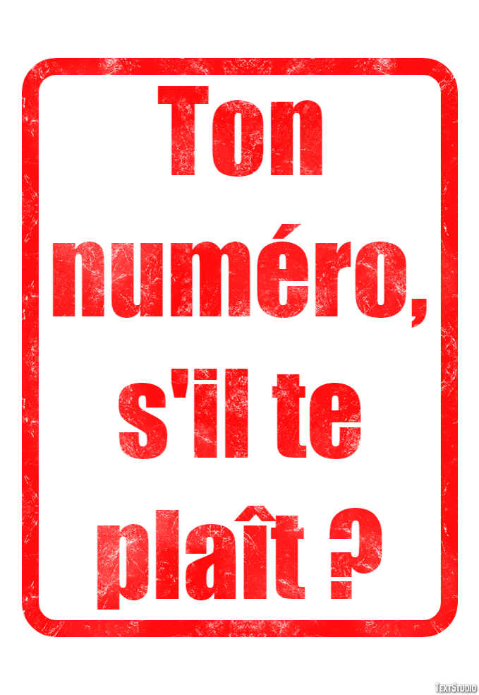Ton numéro, s'il te plaît ? Effet de texte
