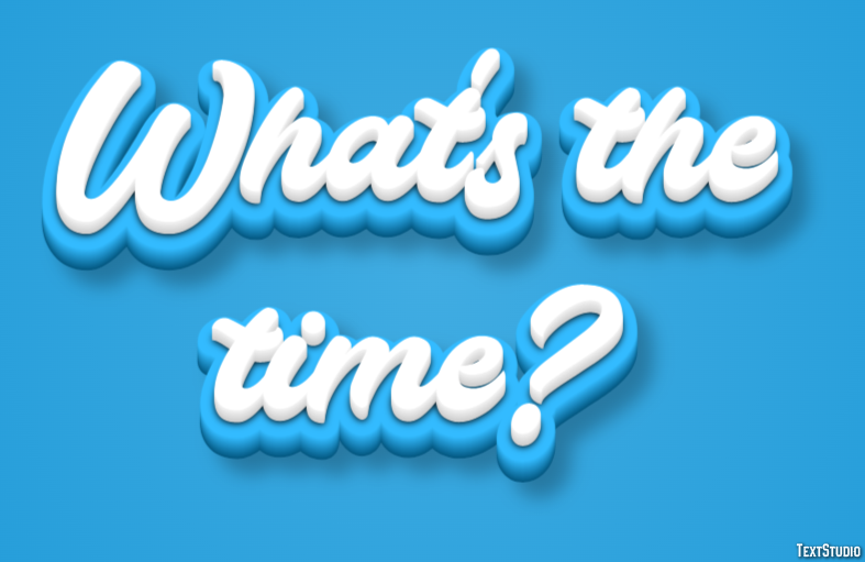 What's the time? Text Effect
