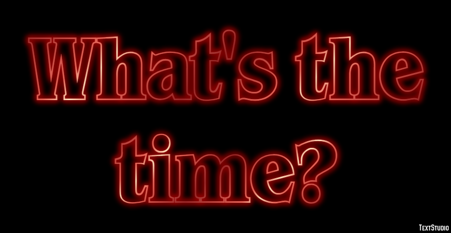 What's the time? Text Effect