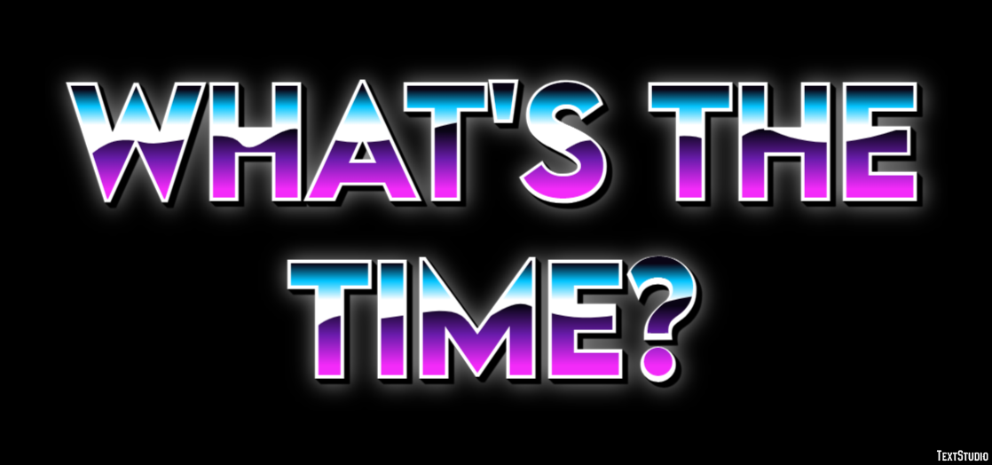 What's the time? Text Effect