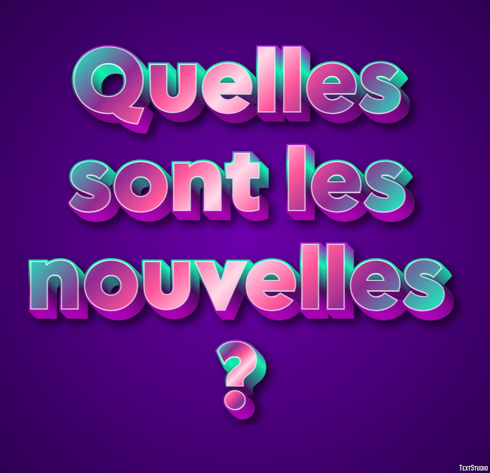 Quelles sont les nouvelles ? Effet de texte
