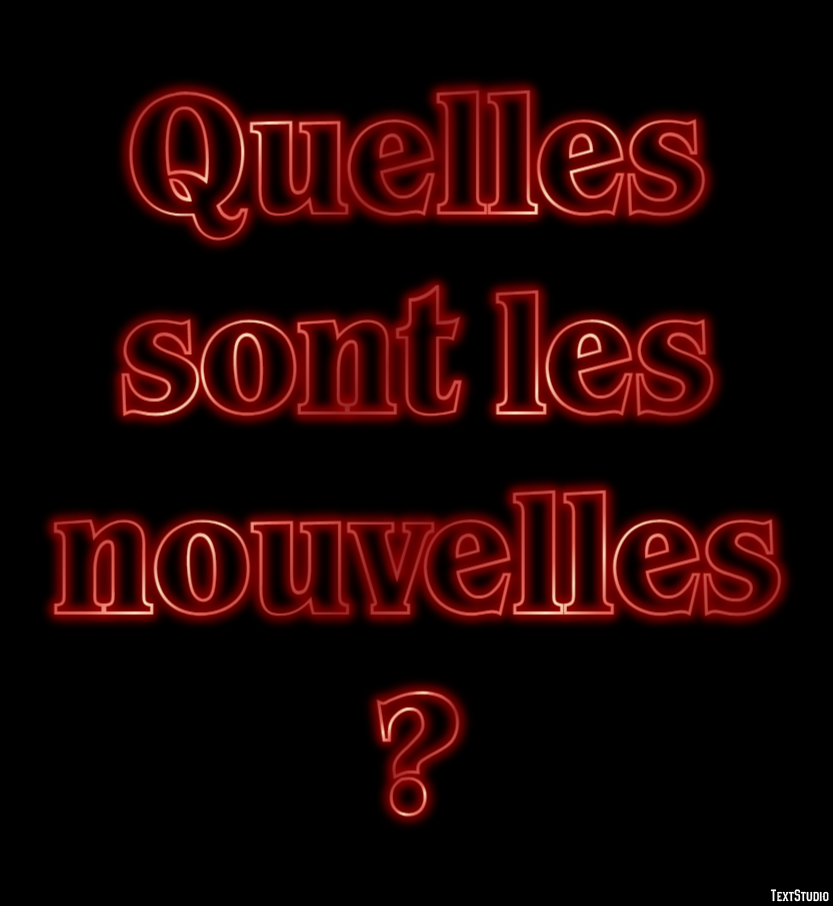Quelles sont les nouvelles ? Effet de texte