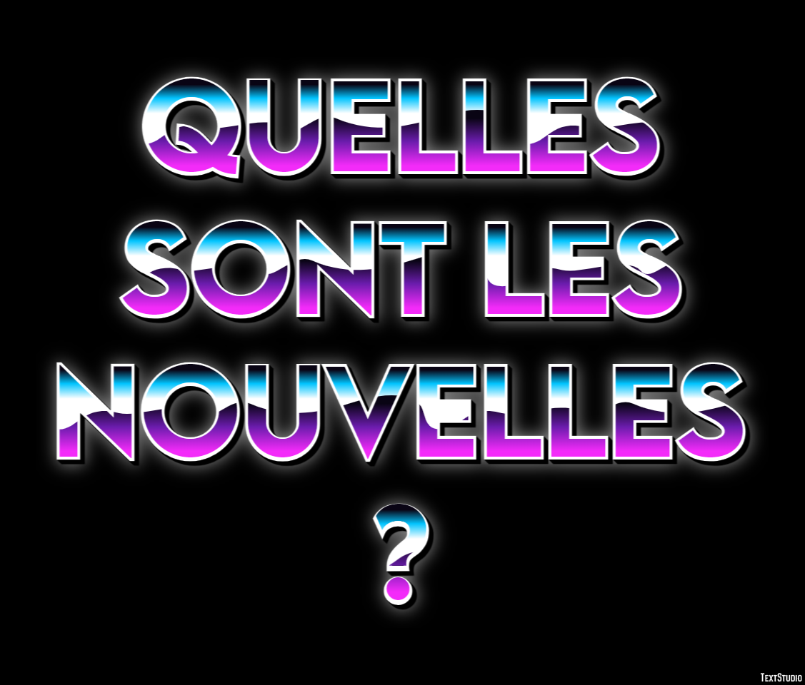 Quelles sont les nouvelles ? Effet de Texte