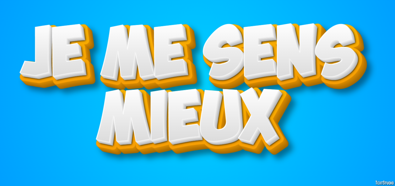 Je me sens mieux Effet de Texte