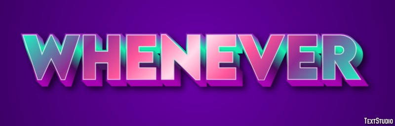Whenever Text Effect