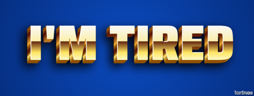I'm tired Text Effect