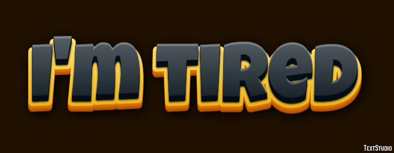 I'm tired Text Effect