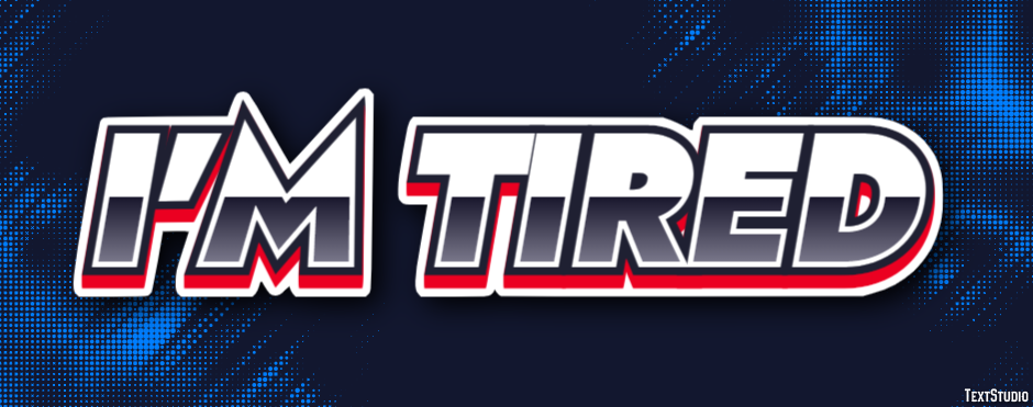I'm tired Text Effect