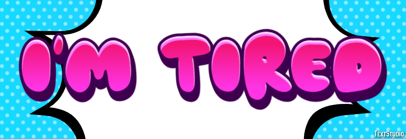 I'm tired Text Effect