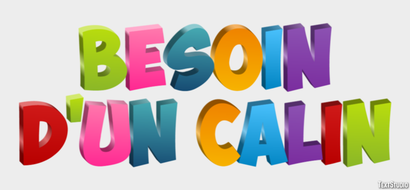 Besoin d'un calin Effet de Texte