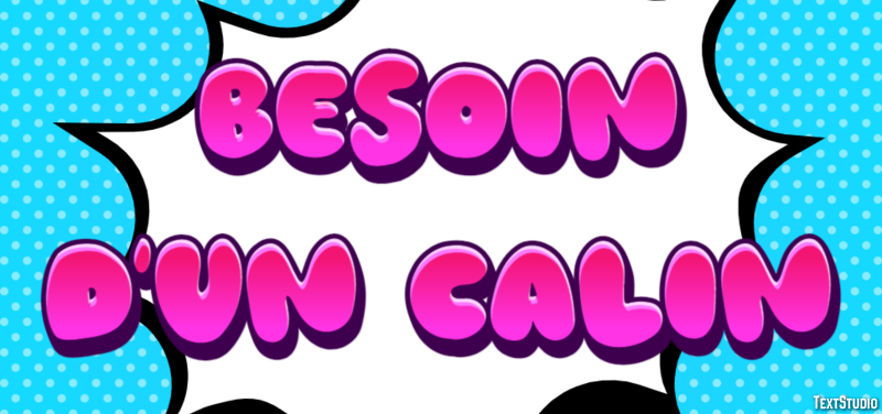 Besoin d'un calin Effet de Texte
