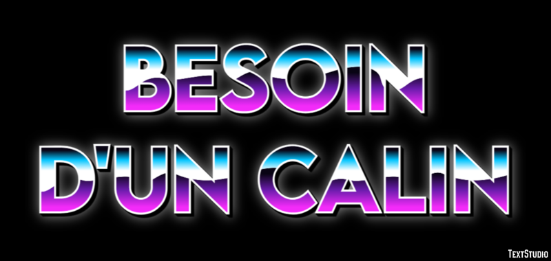 Besoin d'un calin Effet de Texte