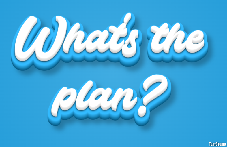 What's the plan? Text Effect