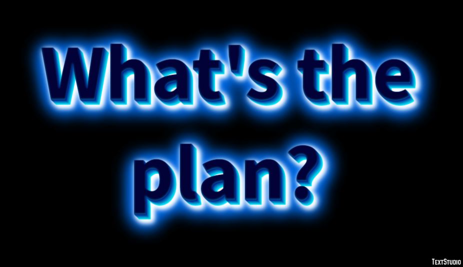 What's the plan? Text Effect