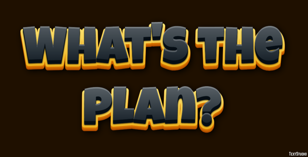 What's the plan? Text Effect