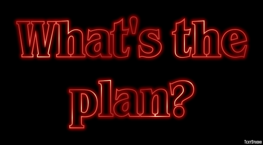 What's the plan? Text Effect