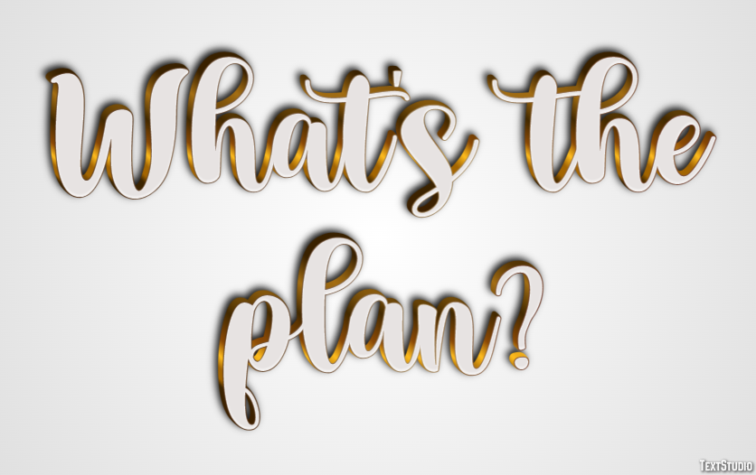 What's the plan? Text Effect