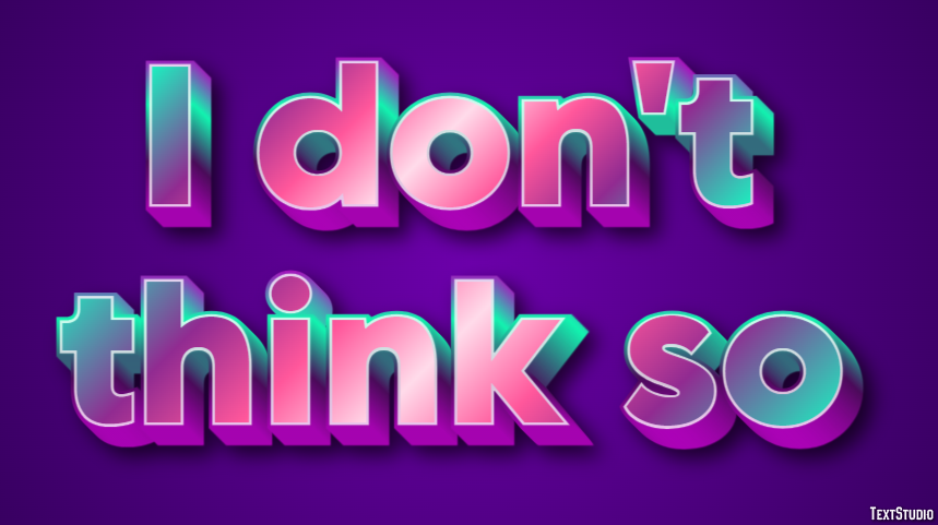 I don't think so Effet de Texte