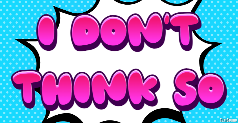 I don't think so テキスト効果