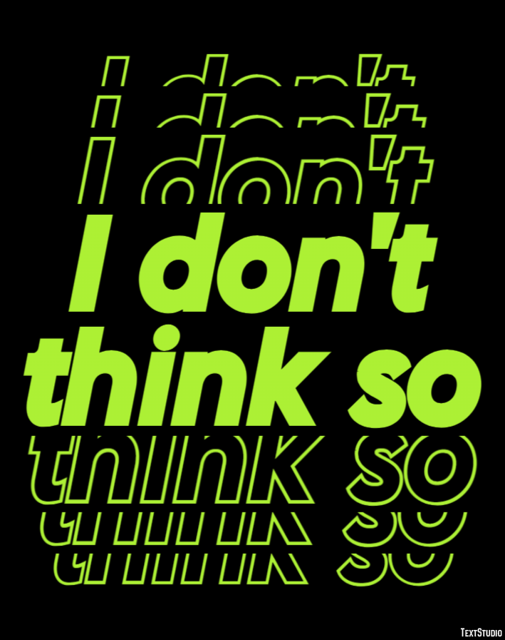 I don't think so Effet de Texte