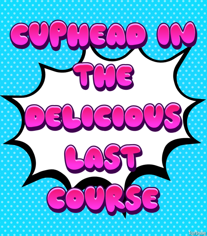 Cuphead in the Delicious Last Course Efecto de Texto