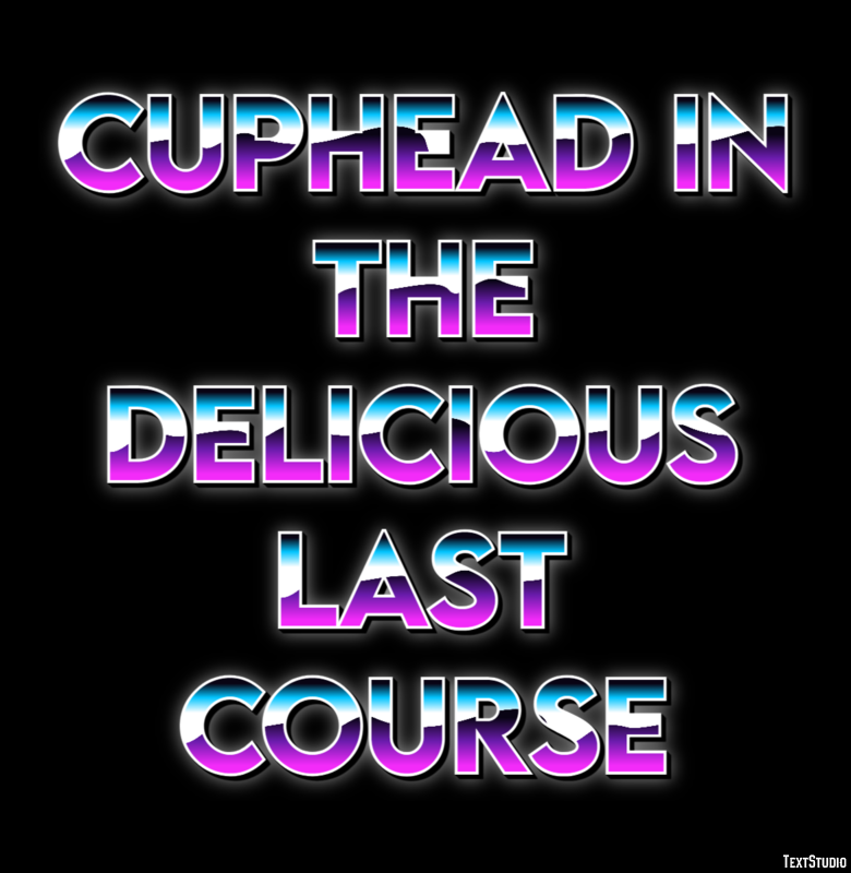 Cuphead in the Delicious Last Course Efekt tekstowy