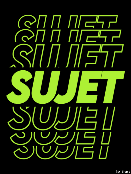 Sujet Effet de Texte