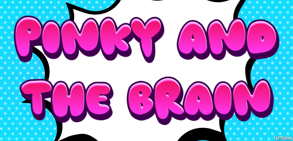 Pinky and the Brain Text effect