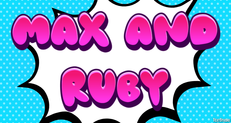 Max and Ruby Text Effect