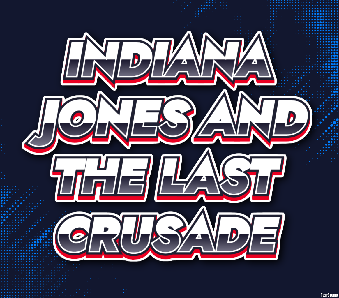 Indiana Jones and the Last Crusade Text Effect