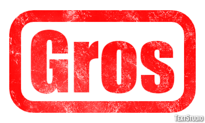 Gros Effet de texte
