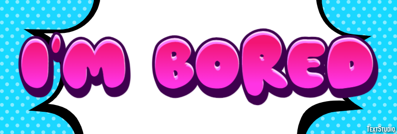 I'm bored テキスト効果
