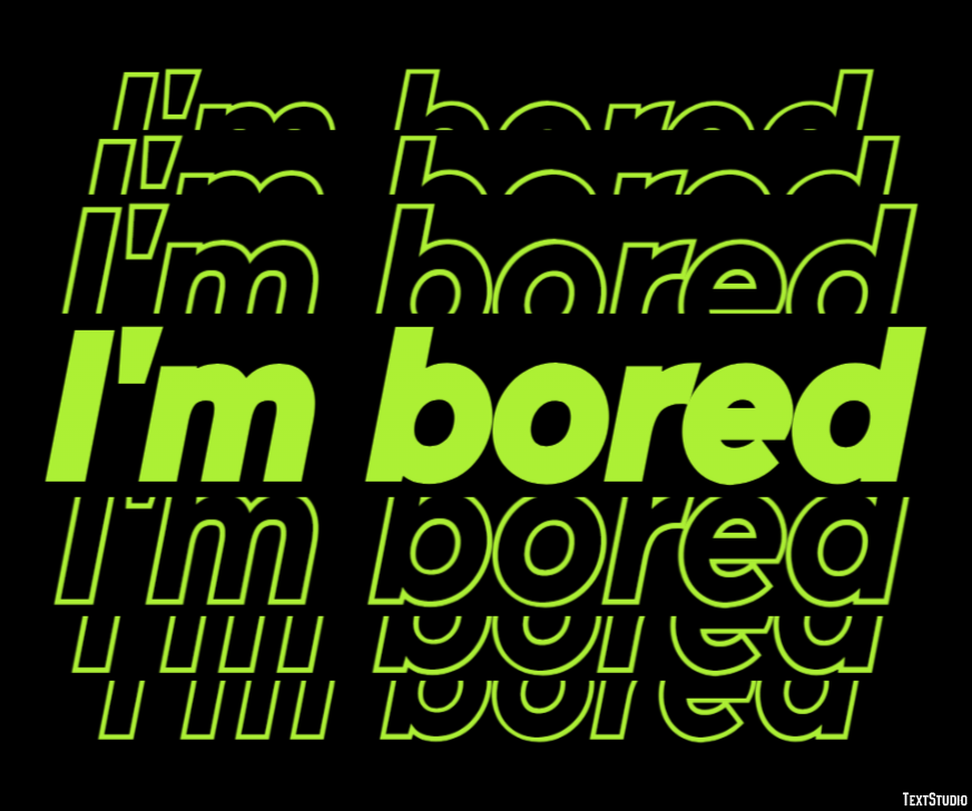 I'm bored テキスト効果