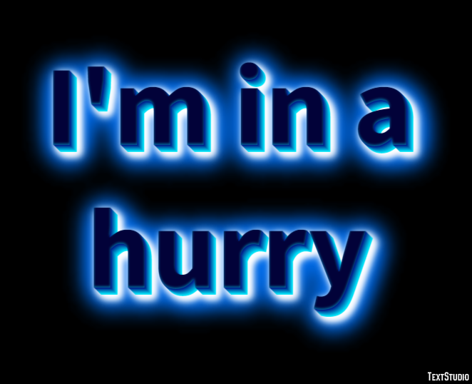 I'm in a hurry Text Effect