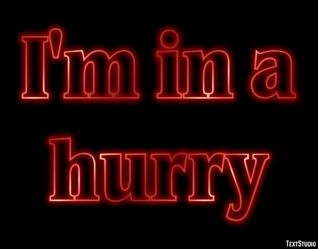 I'm in a hurry Text effect