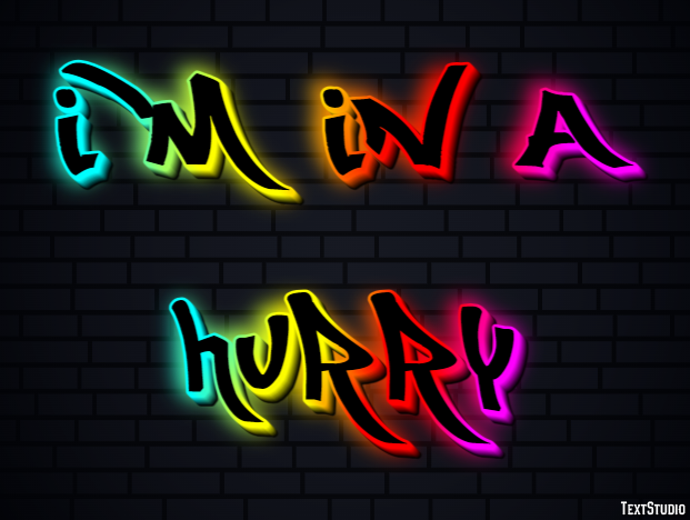 I'm in a hurry Texteffekt