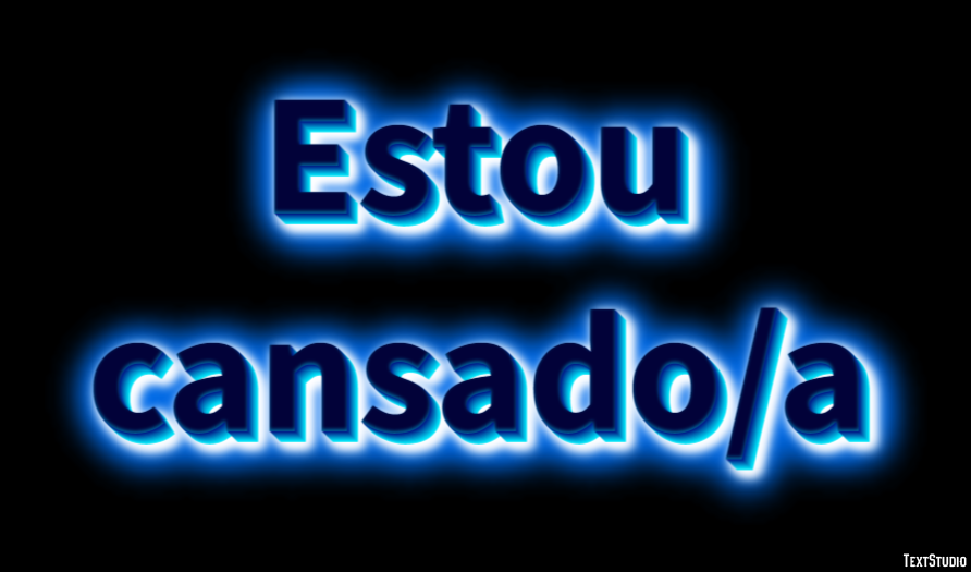 Estou cansado/a Effet de Texte