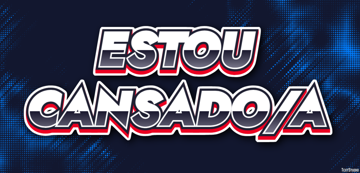 Estou cansado/a Efeito de texto